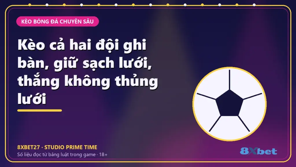 Kèo cả hai đội ghi bàn, giữ sạch lưới, thắng không thủng lưới – chữ tiêu đề trên thẻ studio chàm và hồng tím