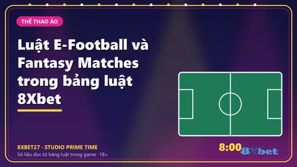 Luật E-Football và Fantasy Matches trong bảng luật 8Xbet – chữ tiêu đề trên thẻ studio màu chàm và hồng tím